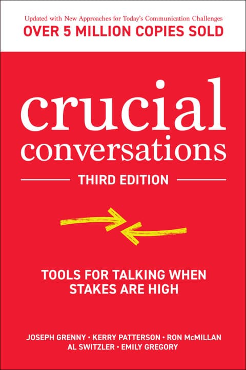 Crucial Conversations: Tools for Talking When Stakes are High, Third Edition - Cover
