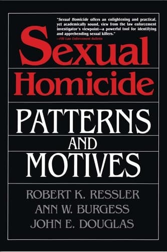 Sexual Homicide: Patterns and Motives - Cover