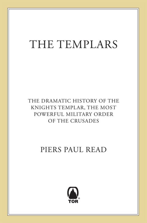 The Templars: The Dramatic History of the Knights Templar, the Most Powerful Military Order of the Crusades - Cover