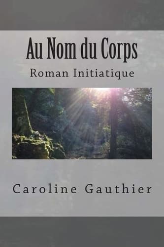 Au nom du corps : roman initiatique - Cover