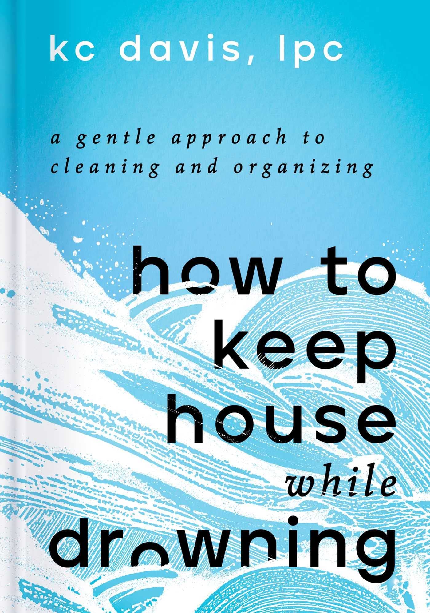 How to Keep House While Drowning - Cover