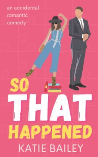 So That Happened: A Romantic Comedy - Cover