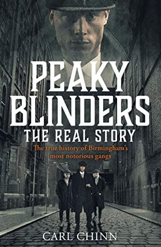 Peaky Blinders - The Real Story of Birmingham's most notorious gangs - Cover
