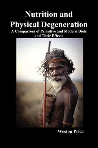 Nutrition and Physical Degeneration - Cover