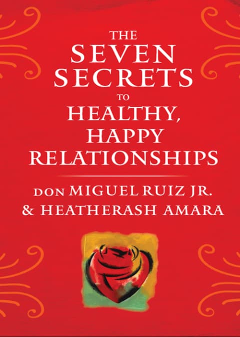 The Seven Secrets to Healthy, Happy Relationships - Cover