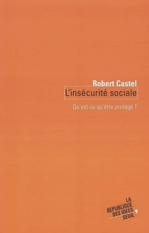 L'Insécurité sociale. Qu'est-ce qu'être protégé ? - Cover