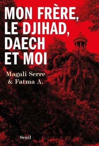 Mon frère, le djihad, Daech et moi - Cover