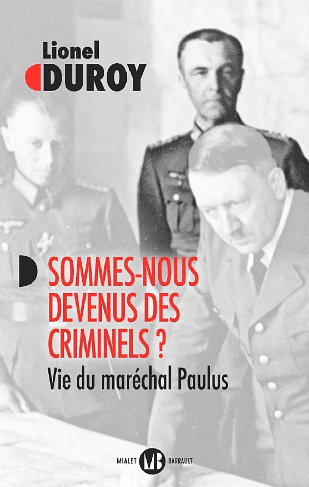 Sommes-nous devenus des criminels ? Vie du maréchal Paulus - Cover