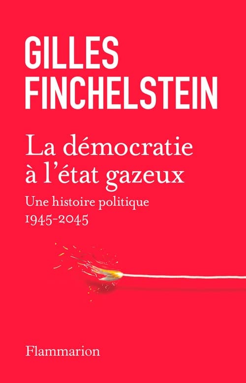 La démocratie à l'état gazeux. Une histoire politique 1945-2025 - Cover