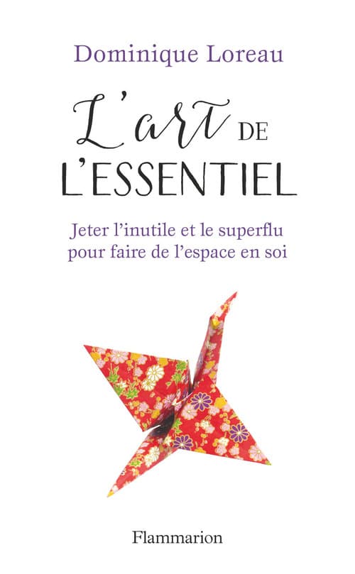 L'art de l'essentiel. Jeter l'inutile et le superflu pour faire de l'espace en soi - Cover