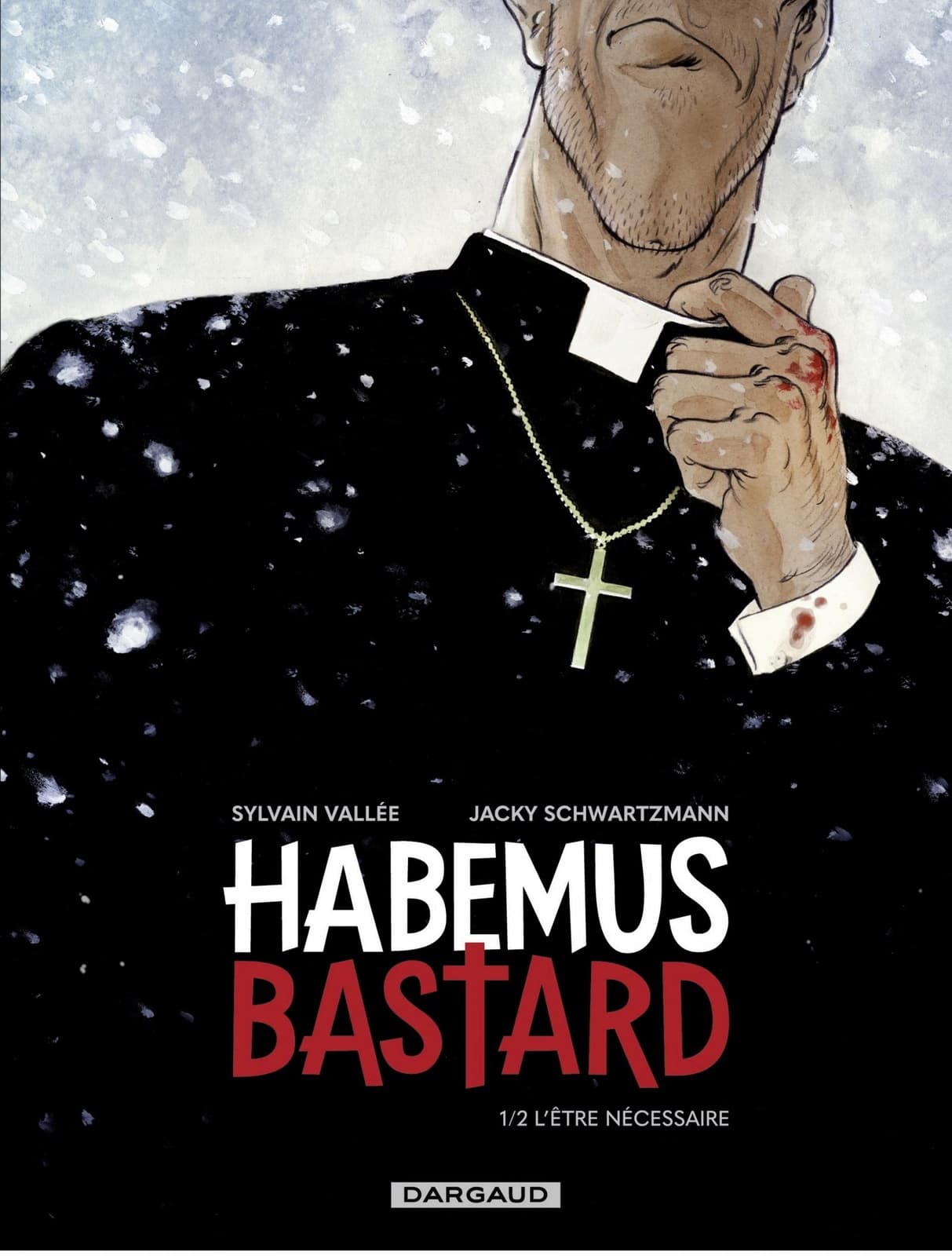 Habemus Bastard - Tome 1 - L’être nécessaire - Cover