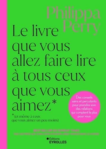 Le livre que vous allez faire lire à tous ceux que vous aimez (et même à ceux que vous aimez un peu moins) - Cover