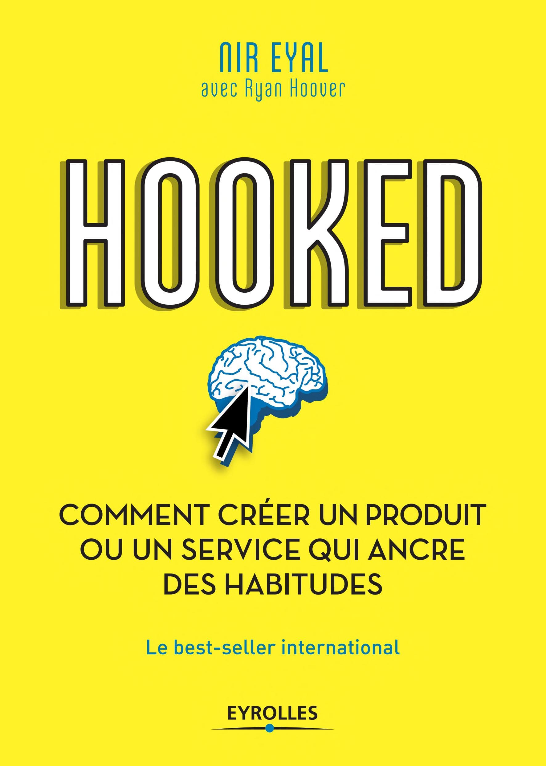 Hooked : comment créer un produit ou un service qui ancre des habitudes Le best-seller international - Cover