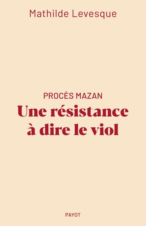 Procès Mazan : Une résistance à dire le viol - Cover