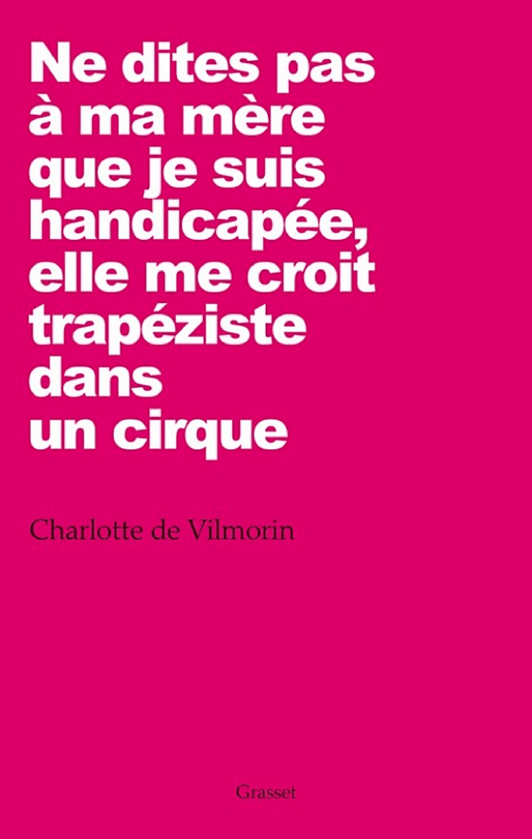 Ne dites pas à ma mère que je suis handicapée, elle me croit trapéziste dans un cirque - Cover