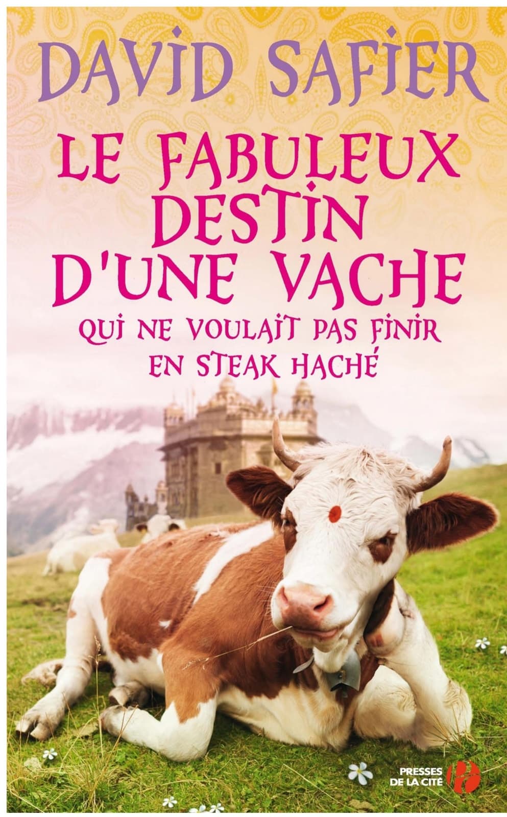 Le fabuleux destin d'une vache qui ne voulait pas finir en steak haché - Cover