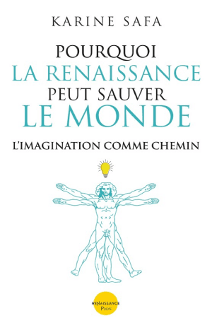 Pourquoi la Renaissance peut sauver le Monde - L'imagination comme chemin - Cover