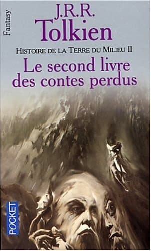 Histoire de la terre du milieu, tome 2 : Le Second Livre des contes perdus