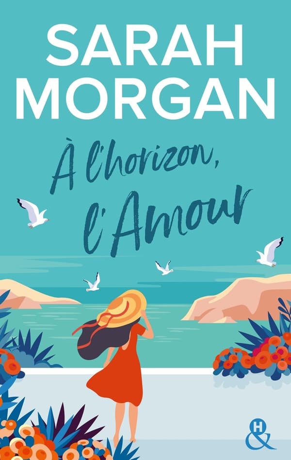 A l'horizon, l'amour: La nouvelle série feel-good de Sarah Morgan - Cover