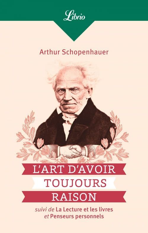 L'Art d'avoir toujours raison, suivi de La lecture et les livres et Penseurs personnels - Cover