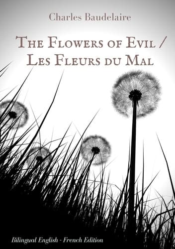 The Flowers of Evil / Les Fleurs du Mal : English - French Bilingual Edition - Cover