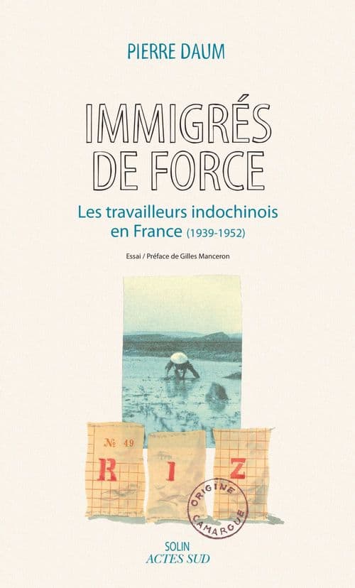Immigrés de force Les travailleurs indochinois en France (1939 - 1952) - Cover