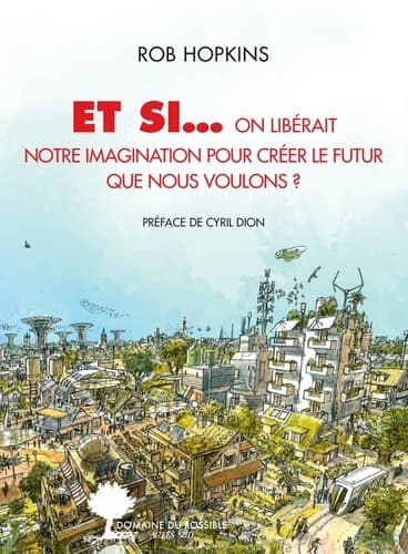 Et si... on libérait notre imagination pour créer le futur que nous voulons ? - Cover