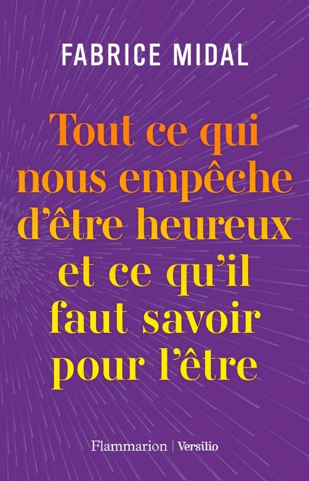 Tout ce qui nous empêche d'être heureux (et ce qu'il faut savoir pour l'être)