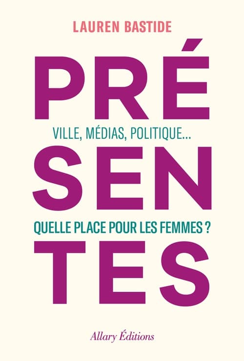 Présentes - Ville, médias, politique... Quelle place pour les femmes ? - Cover