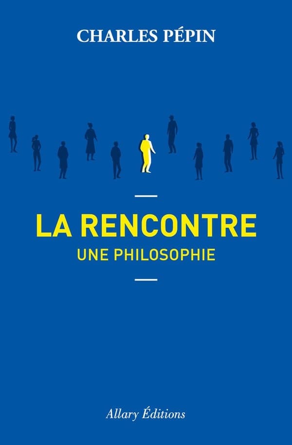 La rencontre : une philosophie