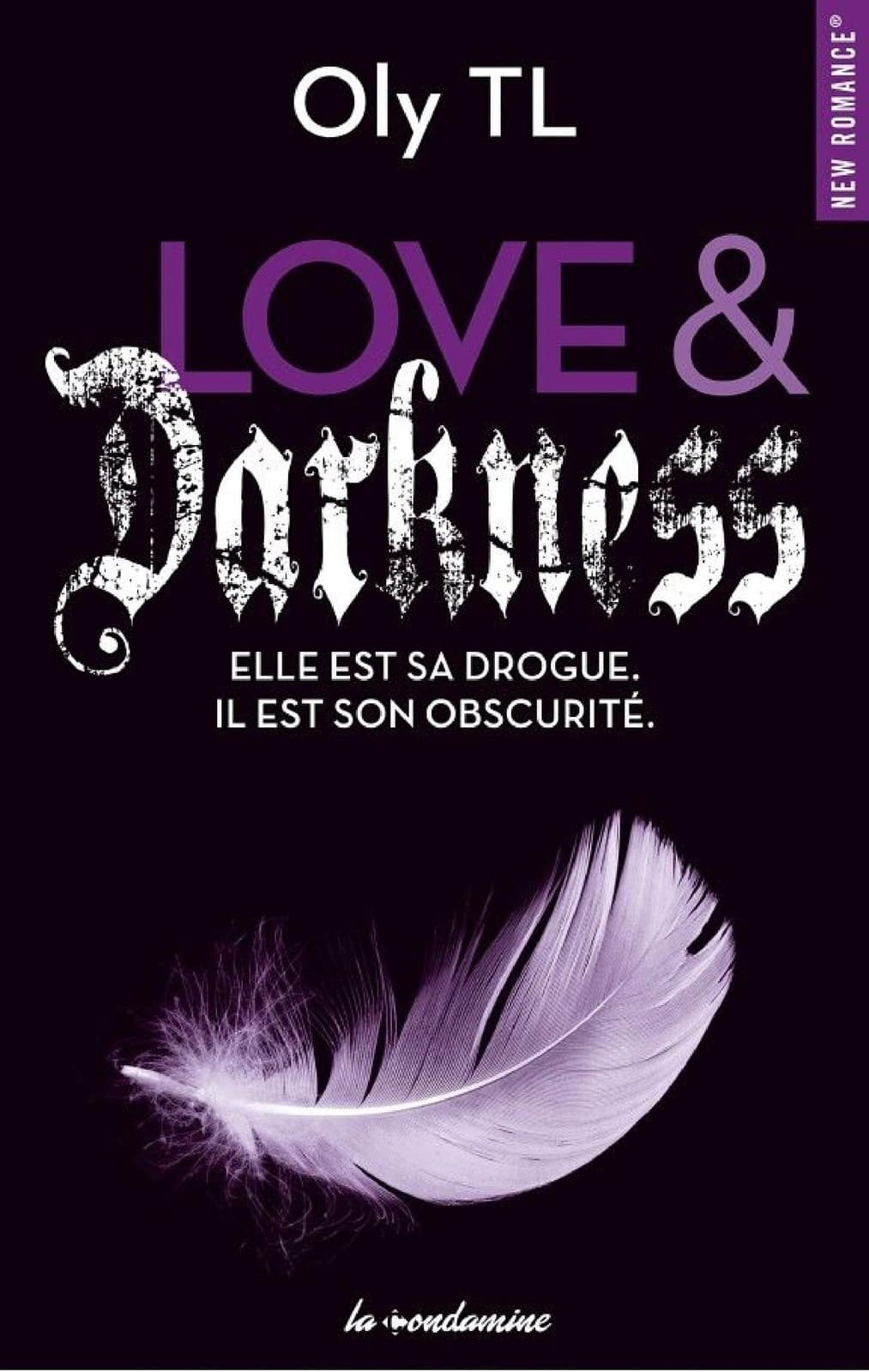 Love Darkness - Elle est sa drogue. Il est son obscurité