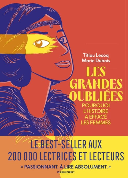 Les Grandes Oubliées - Pourquoi l'histoire a effacé les femmes - Cover