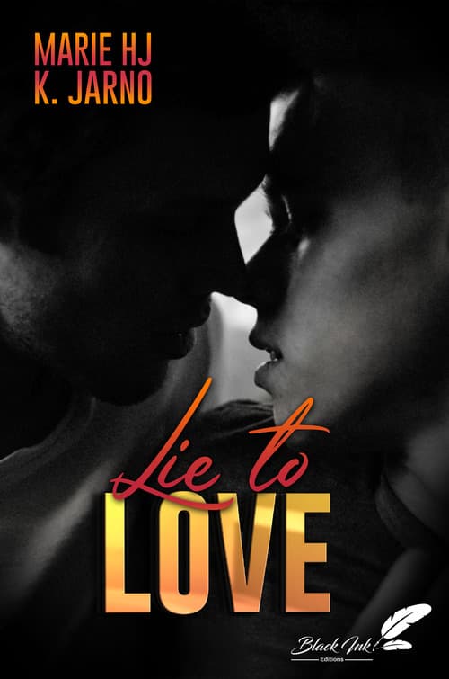 Lie To Love (French Edition)