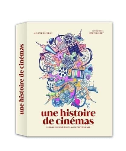 Une histoire de cinémas - Le livre illustré des 130 ans du septième art - Cover