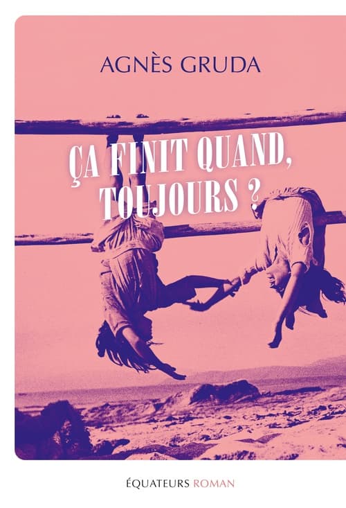 Ça finit quand, toujours ? Agnès Gruda - Cover