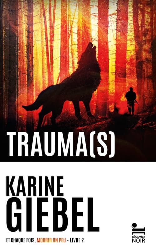 Trauma(s) : Et chaque fois, mourir un peu - Livre 2 - le nouveau thriller de Karine Giebel