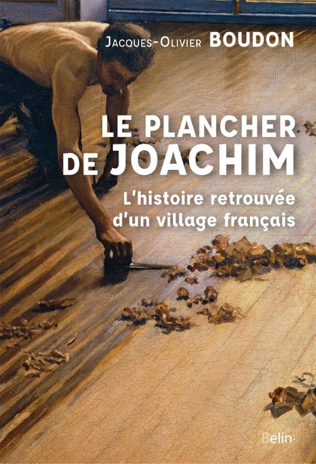 Le plancher de Joachim. L'histoire retrouvée d'un village français - Cover