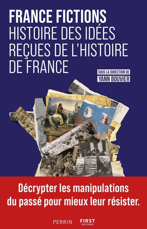 FRANCE FICTIONS. Histoire des idées reçues de l'histoire de France - Cover
