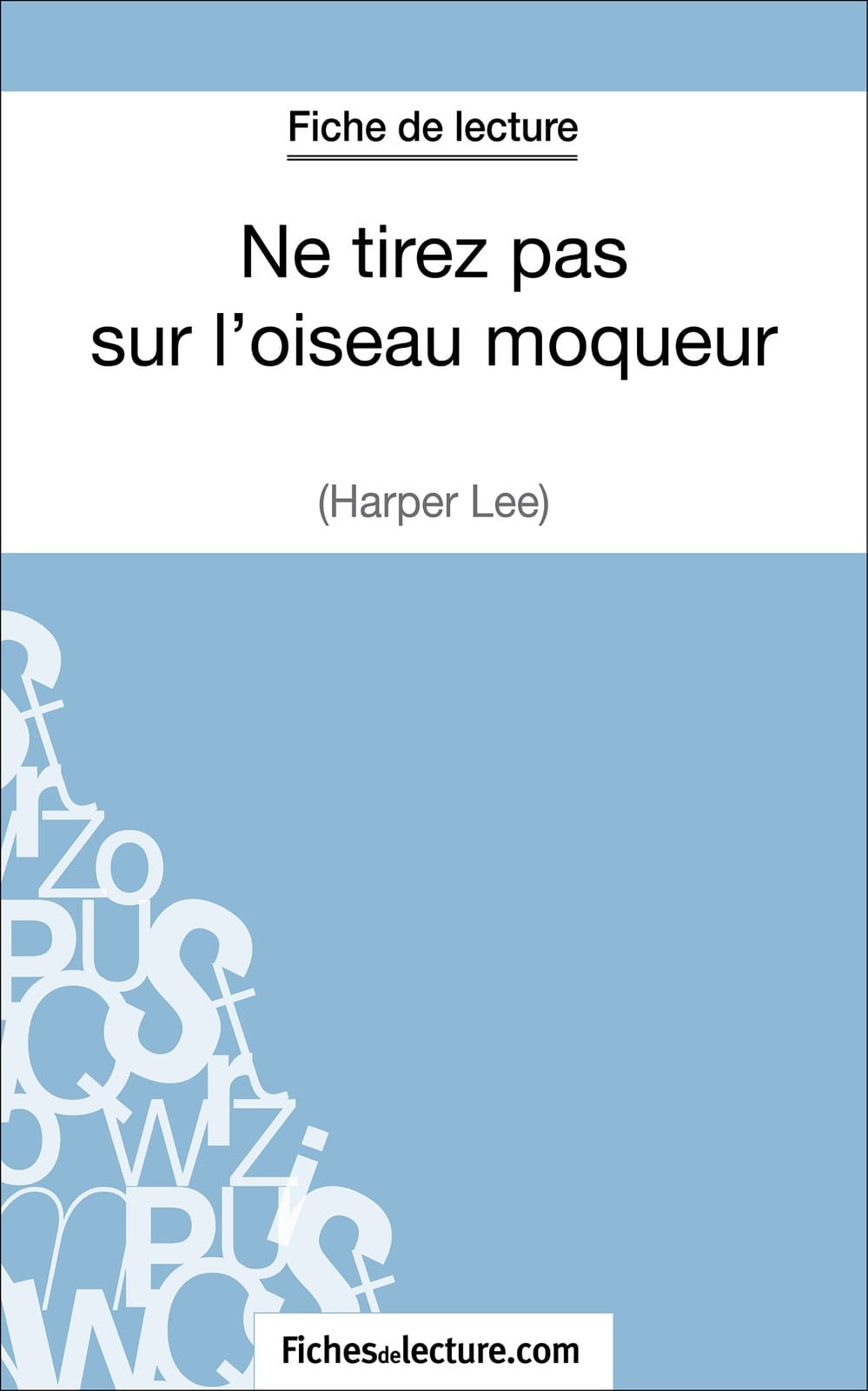Ne tirez pas sur l'oiseau moqueur d'Harper Lee (Fiche de lecture) - Cover
