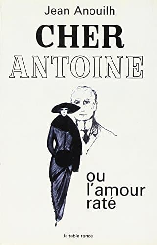 CHER ANTOINE OU L'AMOUR RATE