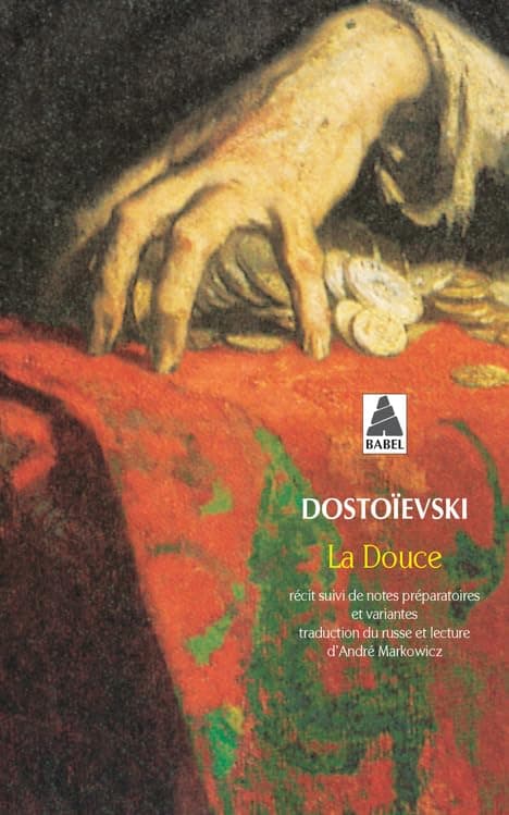 La douce : un récit fantastique, journal d'un écrivain, édition mensuelle, novembre 1876 ; suivi de notes préparatoires et de variantes
