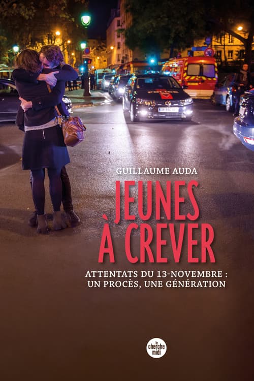 Jeunes à crever - Attentats du 13-novembre : un procès, une génération - Cover