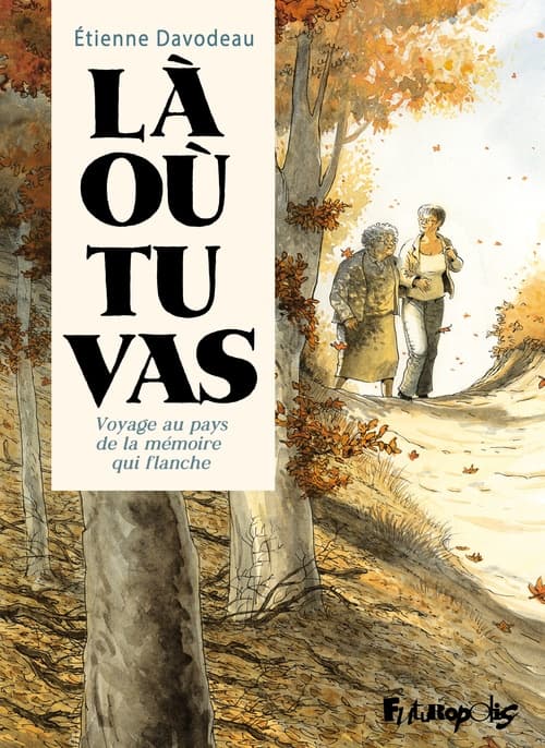 Là où tu vas. Voyage au pays de la mémoire qui flanche - Cover