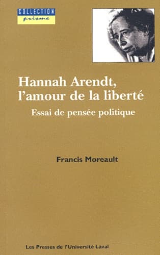 Hannah Arendt, l'amour de la liberté essai de pensée politique - Cover