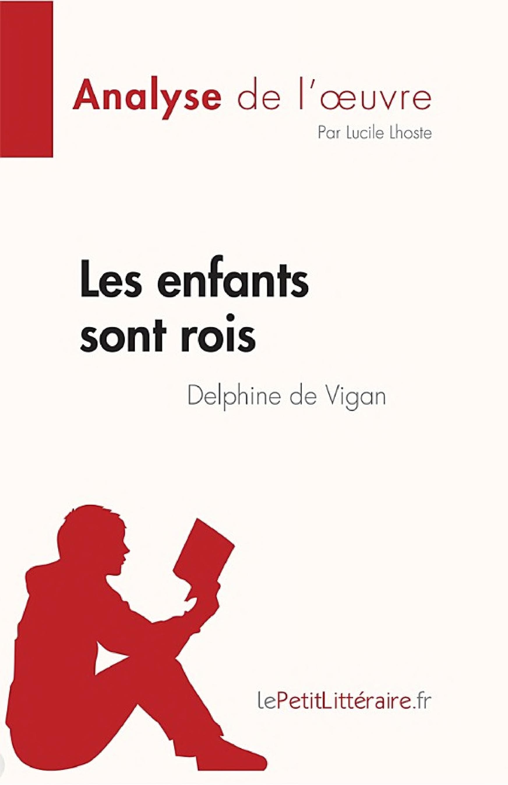 Les enfants sont rois de Delphine de Vigan (Analyse de l'œuvre)