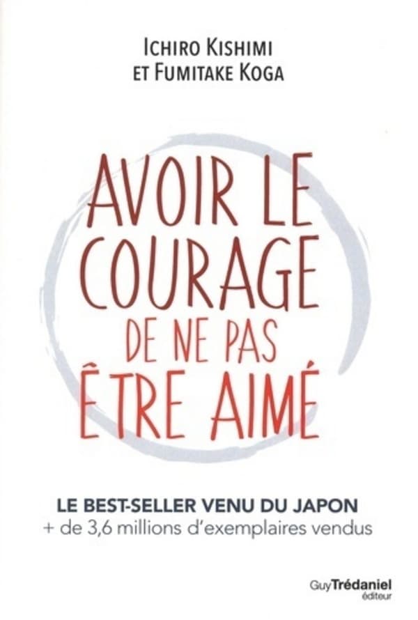 Avoir le courage de ne pas être aimé - Cover