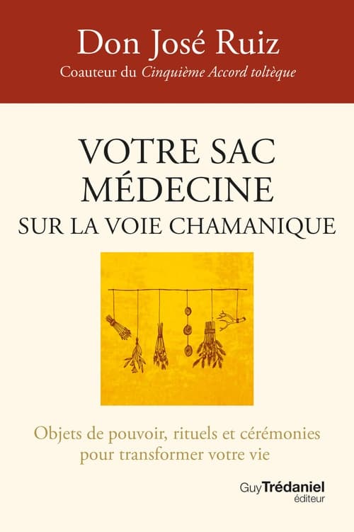 Votre sac médecine sur la voie chamanique - Objets de pouvoir, rituels et cérémonies - Cover