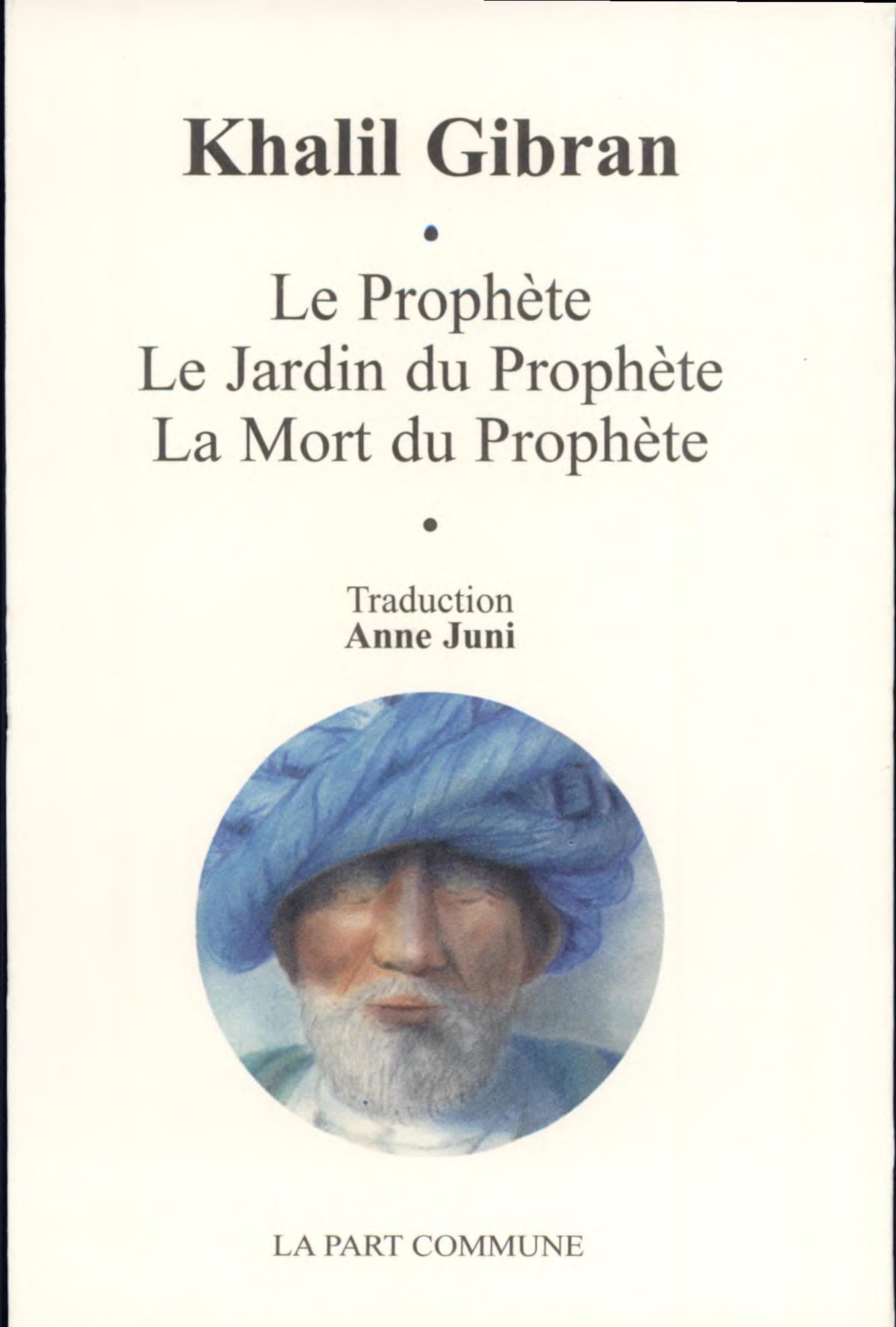 Le Prophète ; Le Jardin du Prophète ; La Mort du Prophète