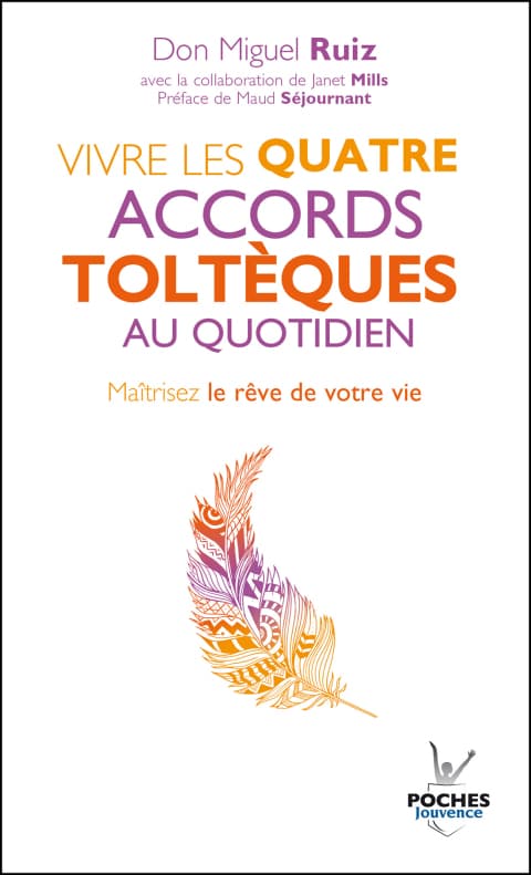 Vivre les quatre accords toltèques au quotidien