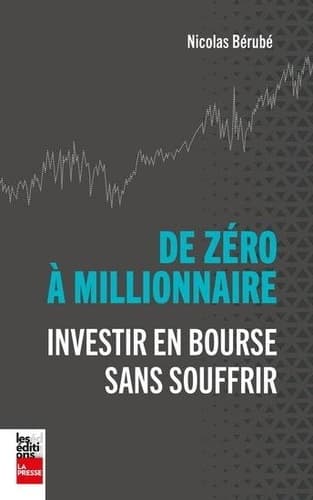 De Zéro À Millionnaire : Investir En Bourse Sans Souffrir - Cover